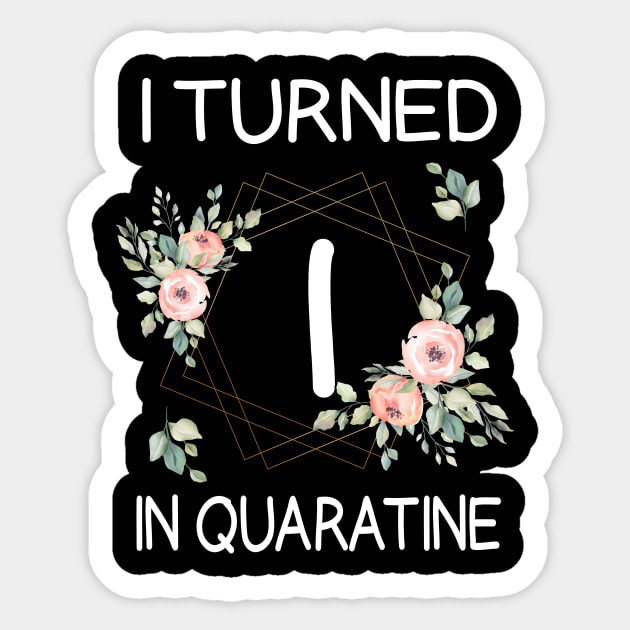 I Turned 1 In Quarantine Floral Sticker by kai_art_studios